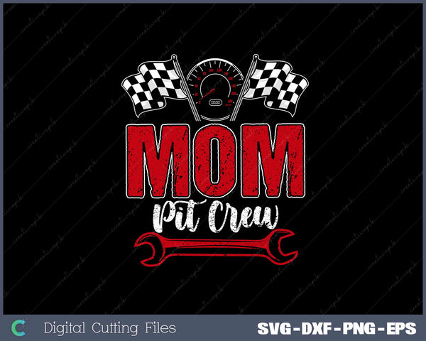 Race Car Birthday Party Racing Family Mom Pit Crew SVG Cut files