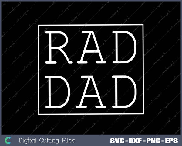 Rad Dad Fathers Day SVG PNG Cutting Printable Files