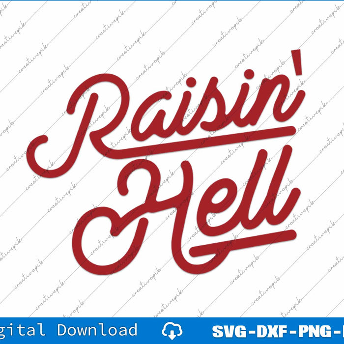 Raisin' Hell Funny & Humorous Southern Phrase Country Cowboy SVG File