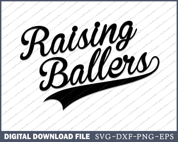Raising Ballers Sports Mom Dad SVG PNG Cutting Printable Files