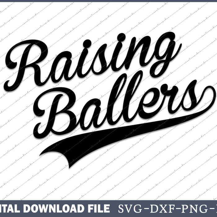 Raising Ballers Sports Mom Dad SVG PNG Cutting Printable Files