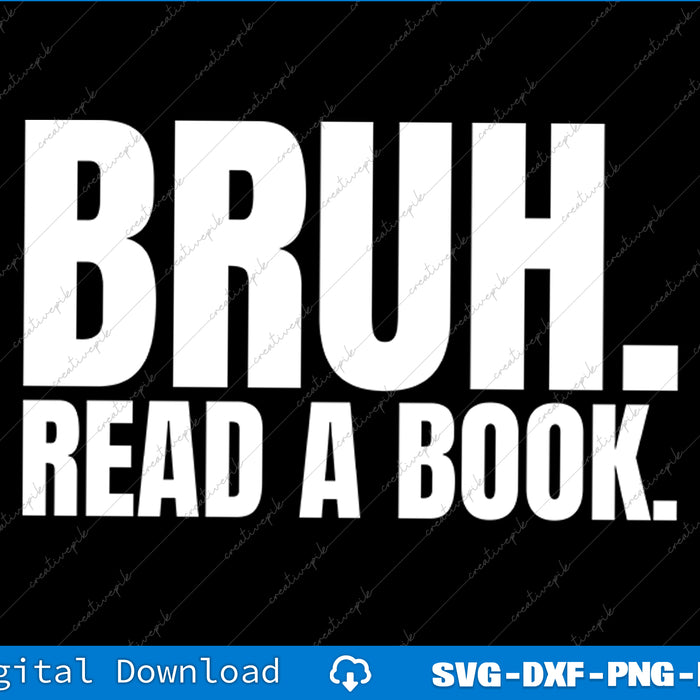 Read A Book Bruh Funny English Teacher Reading Literature SVG PNG Cutting File