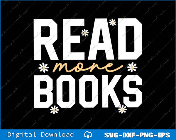 Enhance, Read More Books SVG PNG Cutting Printable File