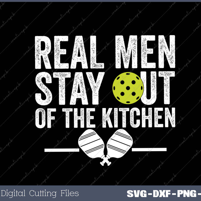 Real Men Stay Out of the Kitchen Funny Pickleball Vintage