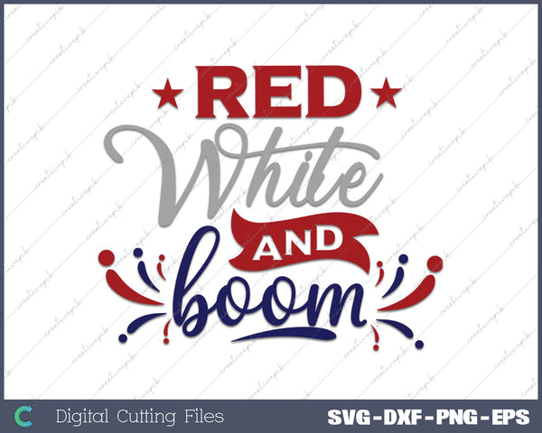 Red White And Boom SVG PNG Cutting Printable Files