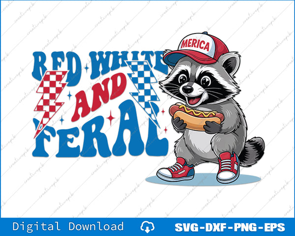 Red White And Feral Funny USA Funny SVG PNG Cutting Printable File