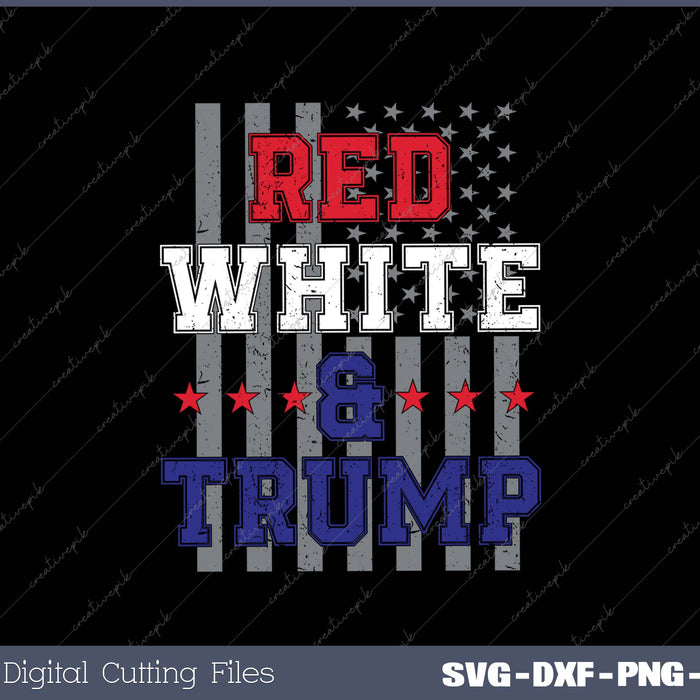 Red White And Trump USA Flag 2025 Election Donald Trump SVG PNG Cutting Printable Files