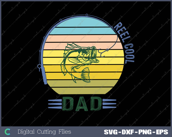 Reel Cool Dad SVG PNG Cutting Printable Files