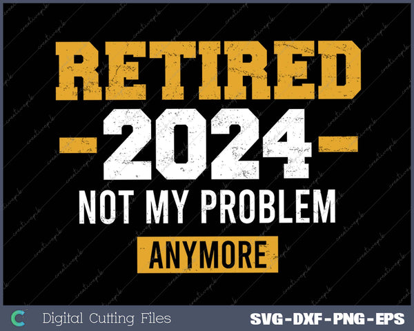 Retired 2024 not my problem anymore for retirement 