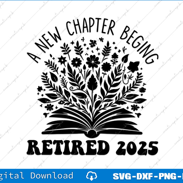 Retired 2025 A New Chapter Begins Retirement Teacher SVG PNG File