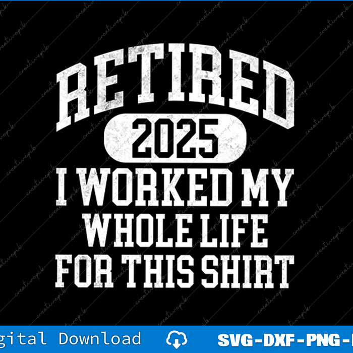 Retired 2025 Retirement Men Women Humor SVG PNG Cutting Printable File