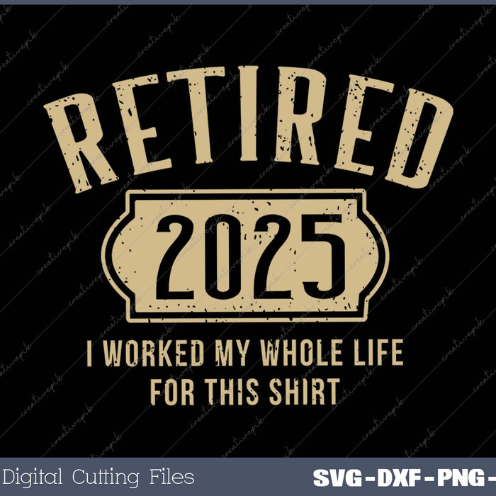 Retired 2025 retirement worked whole life for this 