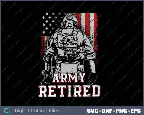 Retired Army US ARMY Retirement Gift SVG PNG Cutting Printable Files