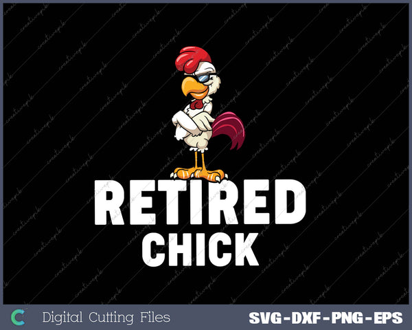 Retired Chick Vintage Funny Retirement Gift SVG PNG Cutting Printable Files