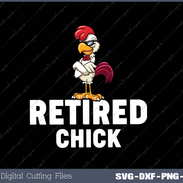 Retired Chick Vintage Funny Retirement Gift SVG PNG Cutting Printable Files