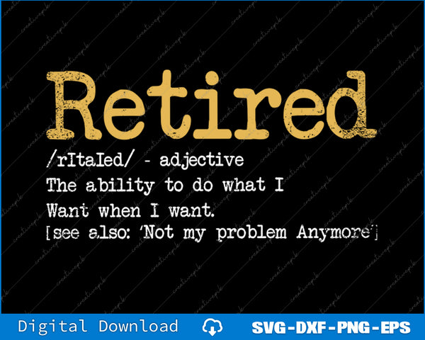 Retired Definition Funny Retirement Gag SVG PNG Cutting Files