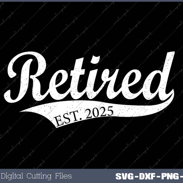 Retired Est. 2025 Retirement Men Women SVG PNG Cutting Printable Files