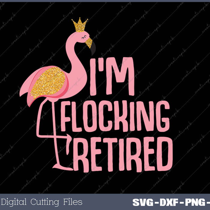 Retired Flamingo Lover SVG PNG Cutting Printable Files