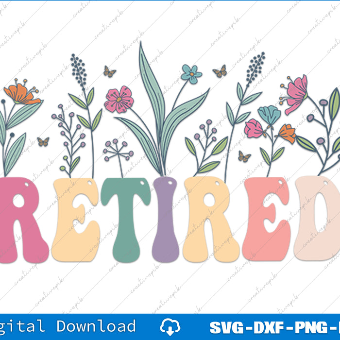 Retired Floral Letters Design Retirement Gifts Women SVG PNG Printable Files
