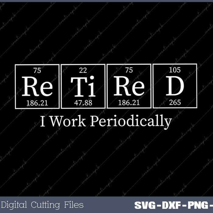 Retired I Work Periodically