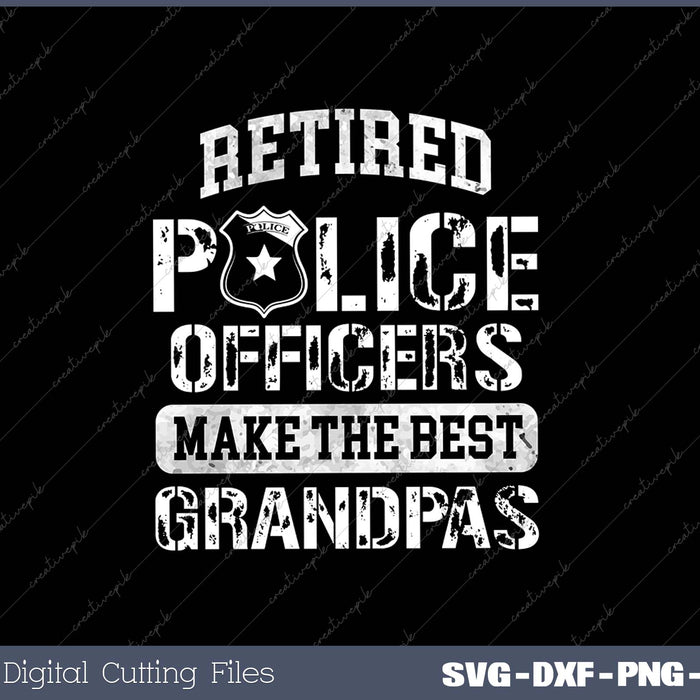 Retired Police Officers Best Grandpas SVG PNG Cutting Printable Files