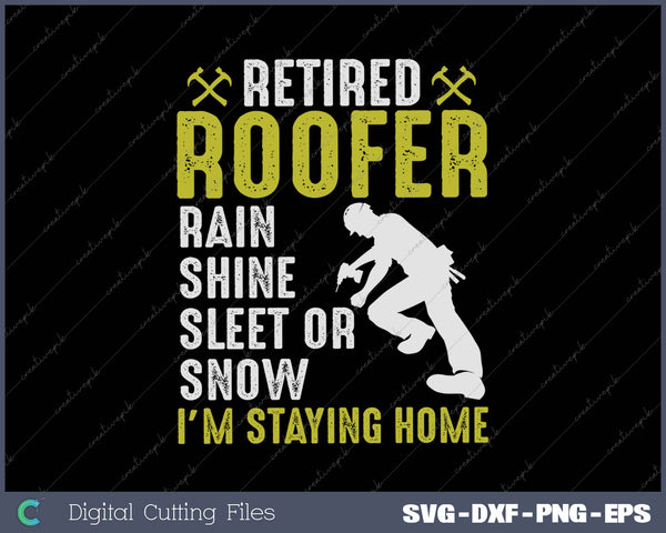 Retired Roofer Funny Roofing Retirement SVG PNG Cutting Printable Files