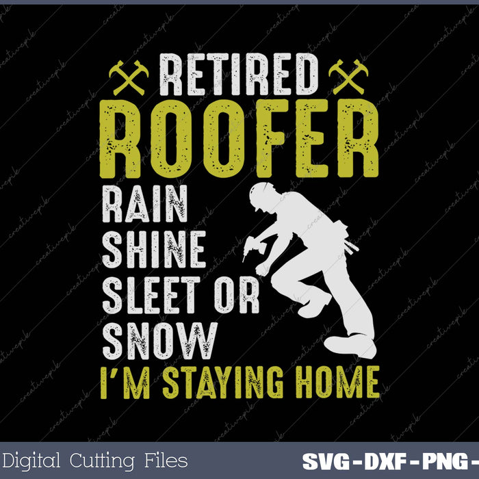 Retired Roofer Funny Roofing Retirement SVG PNG Cutting Printable Files