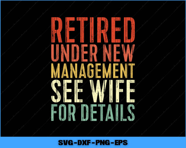 Multicolored text on a black background with 'Retired under new management see wife for details' message.