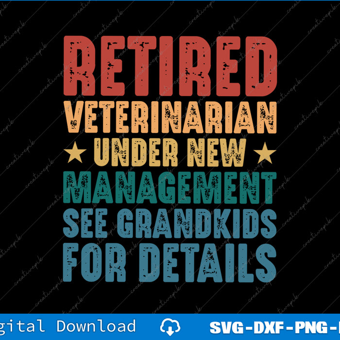 Text design with 'Retired Veterinarian Under New Management See Grandkids For Details' on a black background.