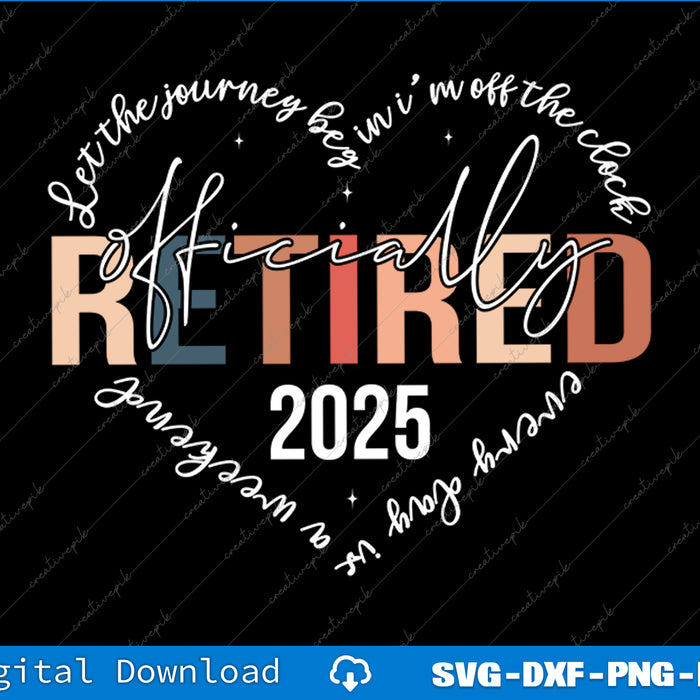 Retirement Journey 2025 Weekend Officially SVG PNG Printable Files
