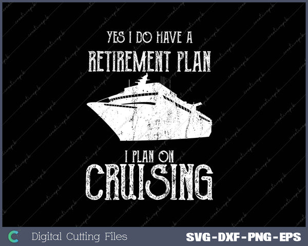 Retirement Plan Cruising SVG PNG Cutting Printable Files