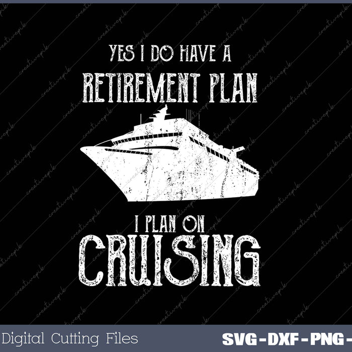 Retirement Plan Cruising SVG PNG Cutting Printable Files