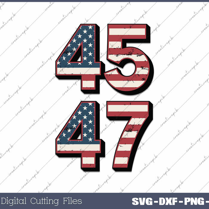 Retro 45 47 American Flag Trump 45 47 SVG PNG Cutting Printable Files