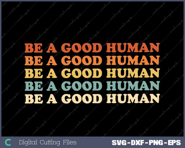 Retro Be A Good Human Saying Kindness Quote Positive Message 