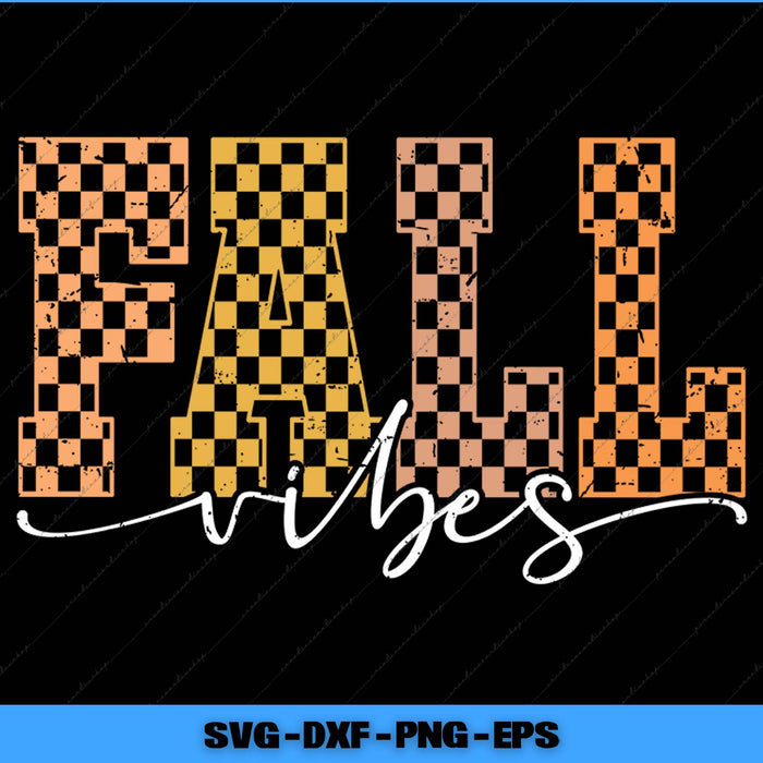 Checkered 'FALL vibes' text design on a black background with SVG file formats listed.