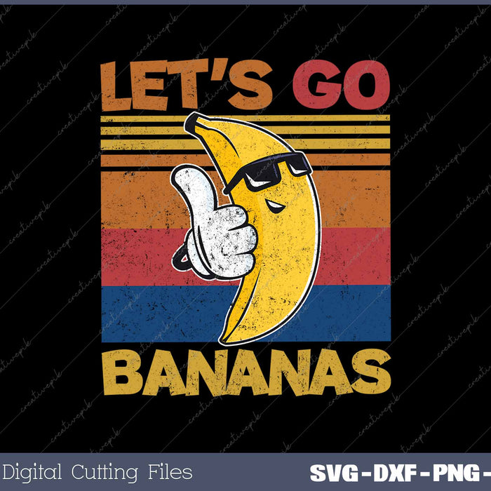 Retro Funny Banana Meme Let Us Go Bananas 