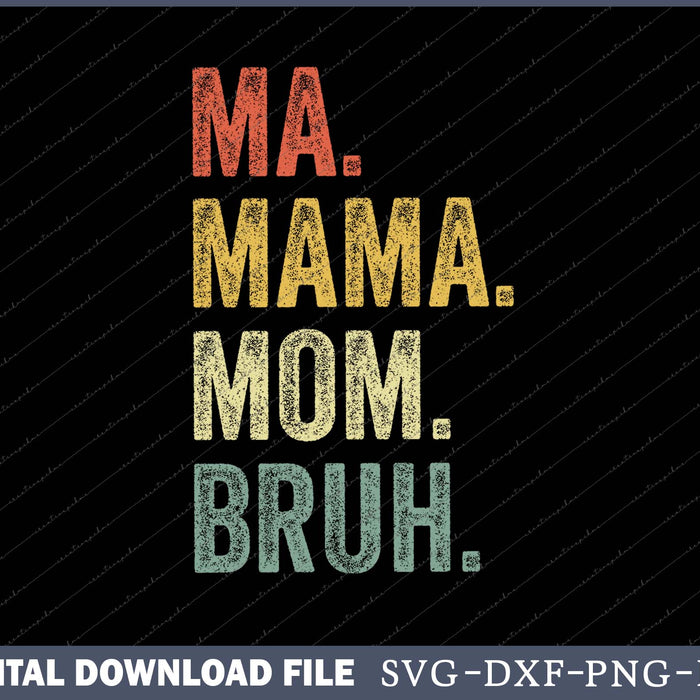 Retro Funny Ma Mama Mom Bruh SVG PNG Cutting Printable Files