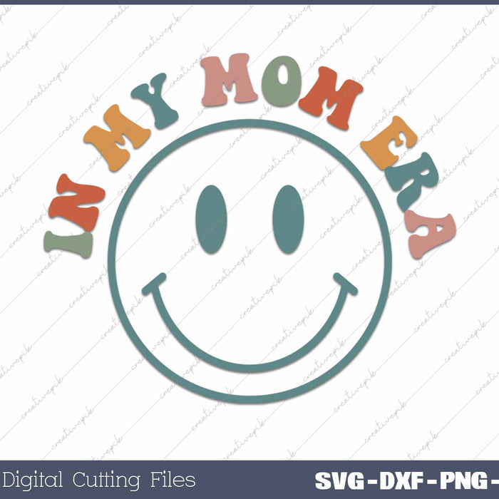 Retro Vintage In My Mom Era SVG PNG Cutting Printable Files