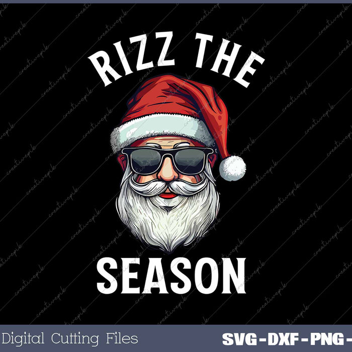 Rizz The Season Silly Christmas Funny Santa SVG PNG Cutting Printable Files