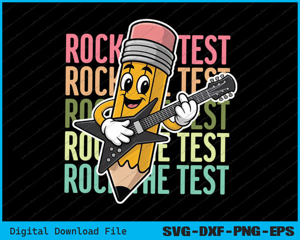Rock The Test Day Teacher Testing Day Motivational Funny SVG PNG Printable Files