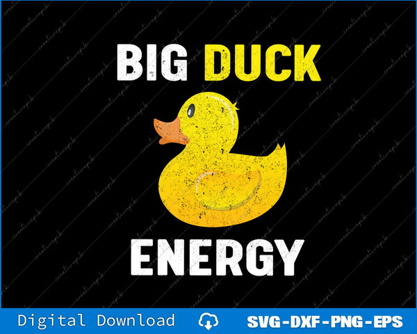 Rubber Ducky, Funny Meme, Big Duck Energy SVG PNG Cutting Printable Files
