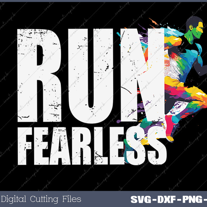 Run Fearless Men Colorful Splash Running Funny SVG PNG Cutting Printable Files