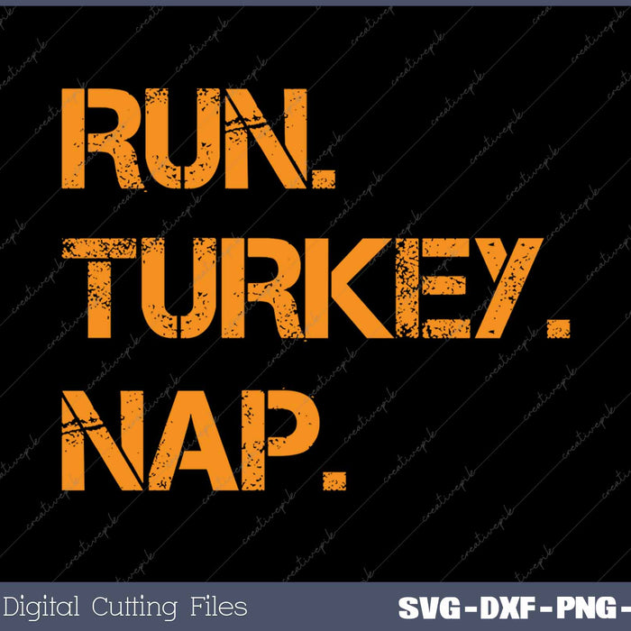 Run Turkey Nap Thanksgiving Funny Turkey Trot SVG PNG Cutting Printable Files