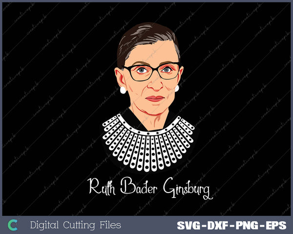 Ruth Bader Ginsburg SVG PNG Cutting Printable Files