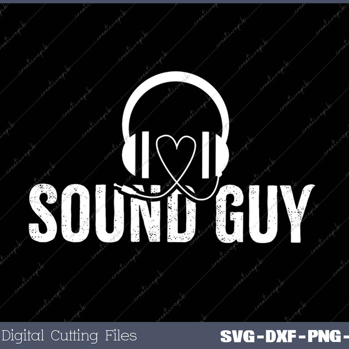 SOUND GUY SVG PNG Cutting Printable Files