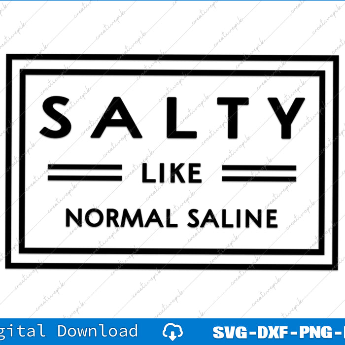 Salty Like Normal Saline Medical Design SVG PNG Cutting Printable Files