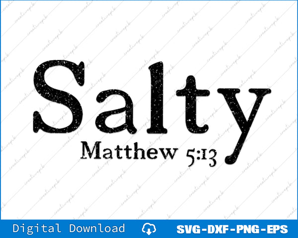 Salty Matthew 513 Bible Verse Christian Faith Religious SVG PNG Files