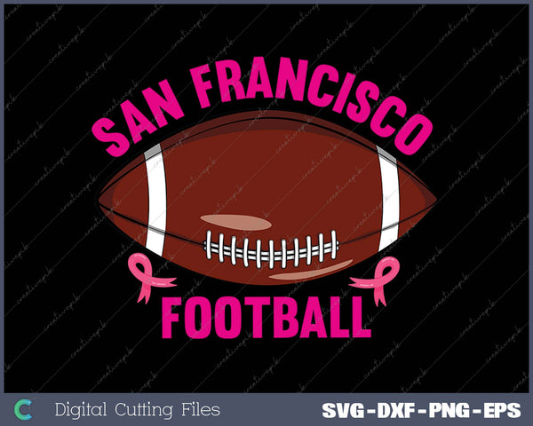 San Francisco Football Breast Cancer SVG PNG Cutting Printable Files