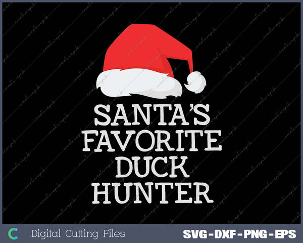 Santa's Favorite Duck Hunter Christmas Funny Xmas Hunting SVG PNG Cutting Printable Files