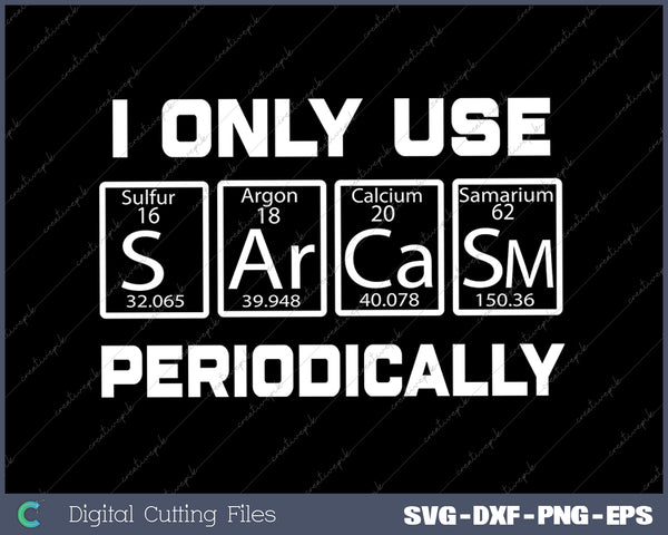 Sarcasm Periodic Table Element Weird Science Joke SVG PNG Cutting Printable Files